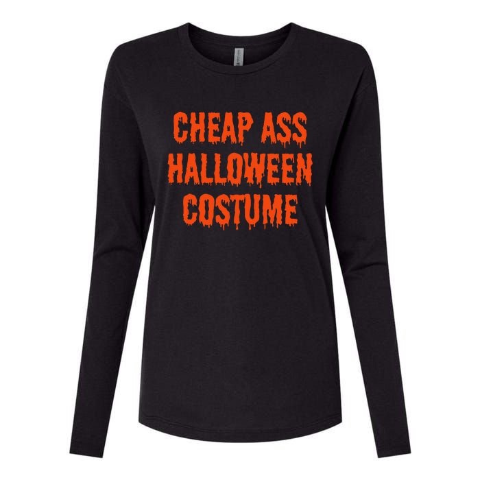 Cheap Ass Halloween Costume Funny Halloween Womens Cotton Relaxed Long Sleeve T-Shirt