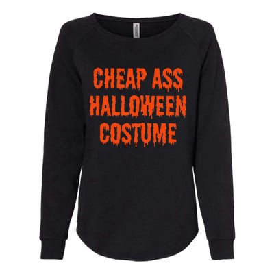 Cheap Ass Halloween Costume Funny Halloween Womens California Wash Sweatshirt