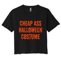 Cheap Ass Halloween Costume Funny Halloween Women's Crop Top Tee