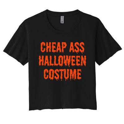 Cheap Ass Halloween Costume Funny Halloween Women's Crop Top Tee