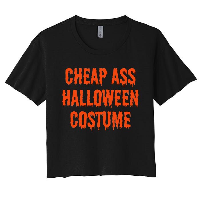 Cheap Ass Halloween Costume Funny Halloween Women's Crop Top Tee