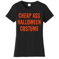 Cheap Ass Halloween Costume Funny Halloween Women's T-Shirt