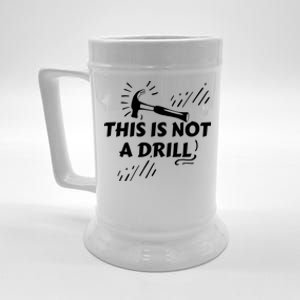 Crafts Artisan Humor Sayings This Is Not A Drill Gift Beer Stein