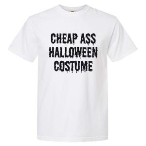 Cheap Ass Halloween Funny Halloween Garment-Dyed Heavyweight T-Shirt