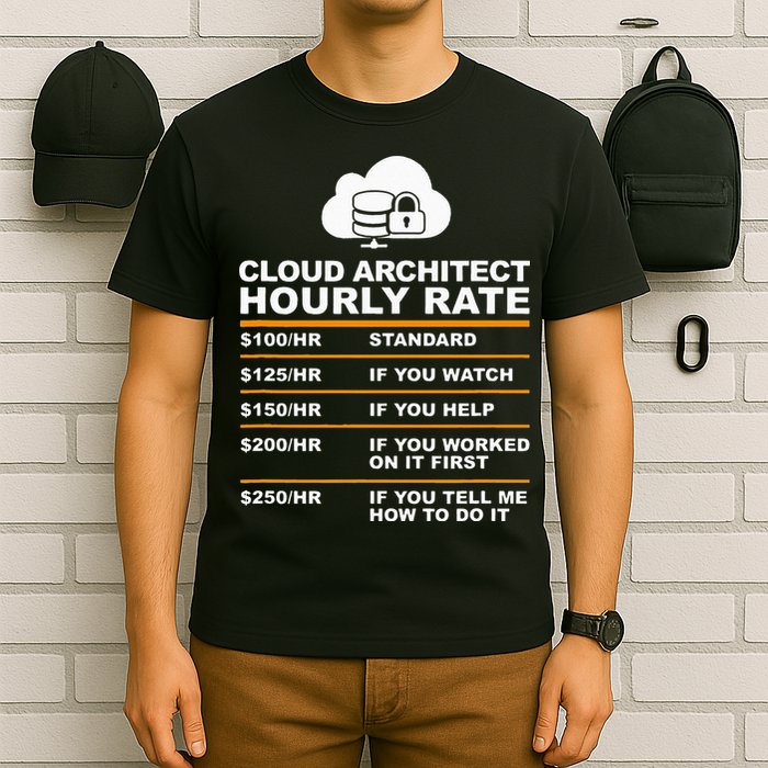 Cloud Architect hourly Rate USDProgrammer Hourly Rate Gift T-Shirt