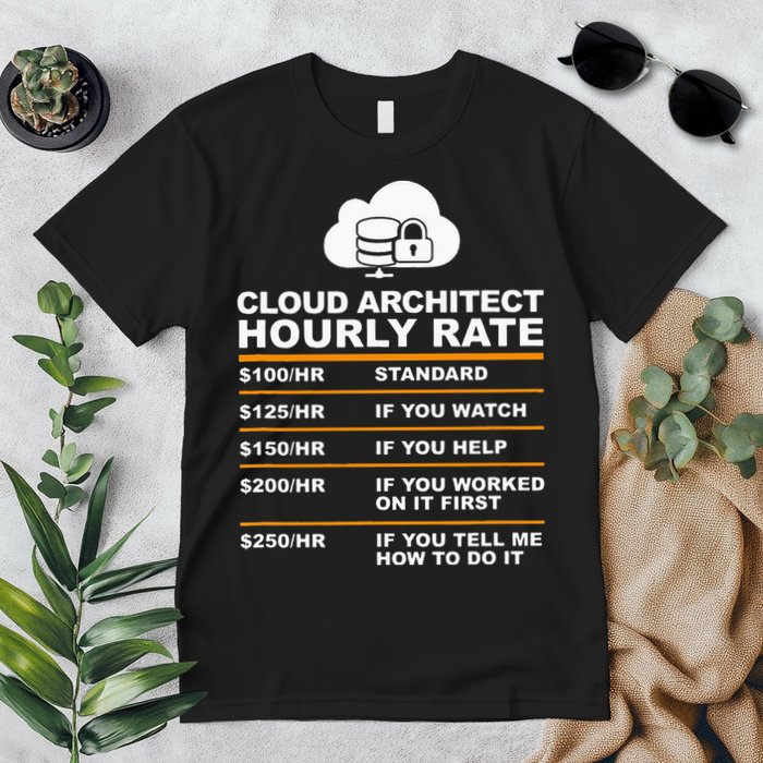 Cloud Architect hourly Rate USDProgrammer Hourly Rate Gift Premium T-Shirt