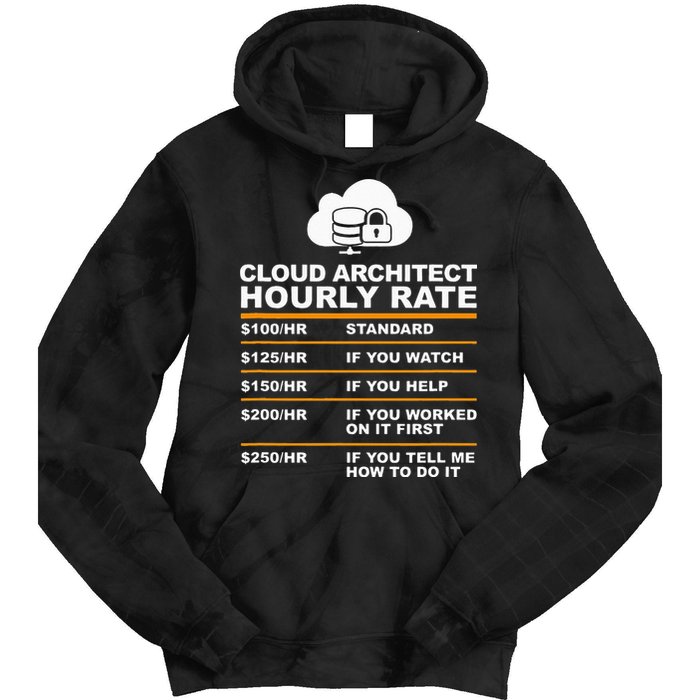Cloud Architect hourly Rate USDProgrammer Hourly Rate Gift Tie Dye Hoodie