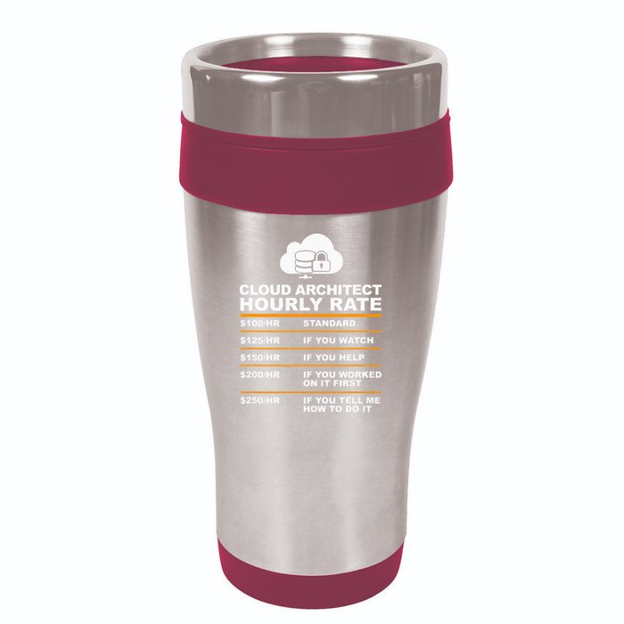 Cloud Architect hourly Rate USDProgrammer Hourly Rate Gift 16oz Travel Tumbler