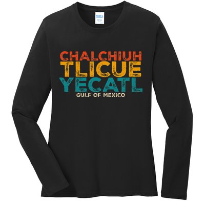 Chalchiuhtlicueyecatl Aztec Indian Gulf Of Mexico Since 1672 Ladies Long Sleeve Shirt