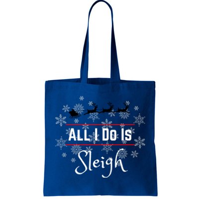 Christmas All I Do Is Sleigh Santa Reindeer Meme Gift Tote Bag