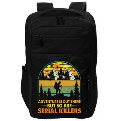 Camping Adventure Is Out There But So Are Serial Killers Impact Tech Backpack