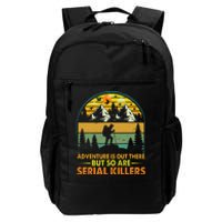 Camping Adventure Is Out There But So Are Serial Killers Daily Commute Backpack