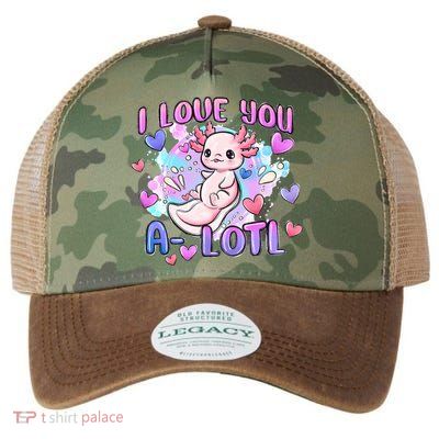 Cute Axolotl I Love You A-Lotl Valentines Day   Legacy Tie Dye Trucker Hat