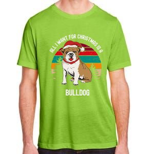 Cute All I Want For Christmas Is A Bulldog Gift Adult ChromaSoft Performance T-Shirt