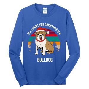 Cute All I Want For Christmas Is A Bulldog Gift Tall Long Sleeve T-Shirt