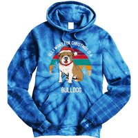 Cute All I Want For Christmas Is A Bulldog Gift Tie Dye Hoodie