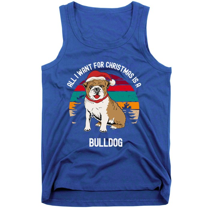 Cute All I Want For Christmas Is A Bulldog Gift Tank Top