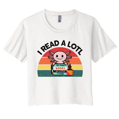 Cute Axolotl I Read A Lotl Funny Bookworm  Women's Crop Top Tee