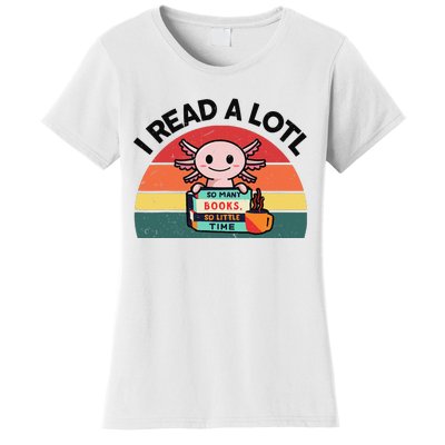 Cute Axolotl I Read A Lotl Funny Bookworm  Women's T-Shirt