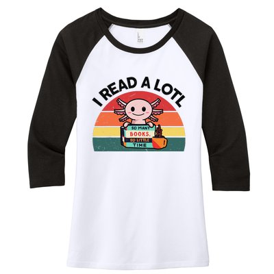 Cute Axolotl I Read A Lotl Funny Bookworm  Women's Tri-Blend 3/4-Sleeve Raglan Shirt