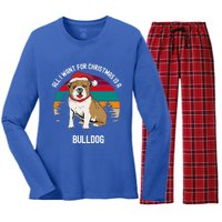 Cute All I Want For Christmas Is A Bulldog Gift Women's Long Sleeve Flannel Pajama Set 