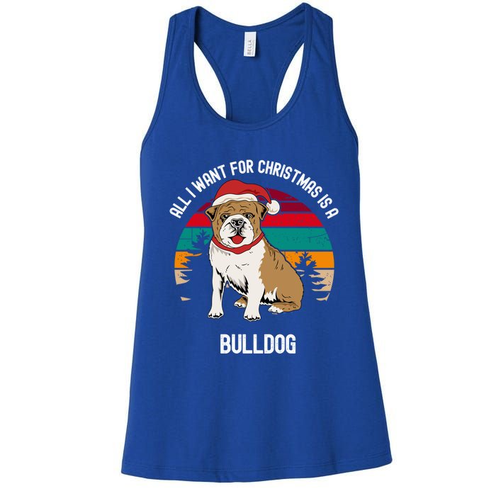 Cute All I Want For Christmas Is A Bulldog Gift Women's Racerback Tank