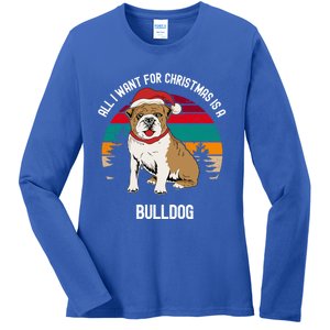 Cute All I Want For Christmas Is A Bulldog Gift Ladies Long Sleeve Shirt