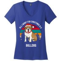 Cute All I Want For Christmas Is A Bulldog Gift Women's V-Neck T-Shirt