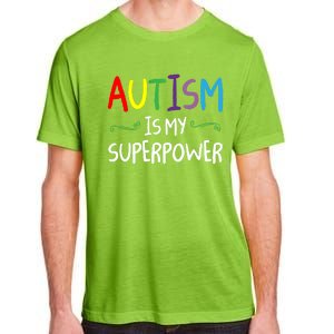 Colorful Autism Is My Superpower Autism Awareness Cool Gift Adult ChromaSoft Performance T-Shirt