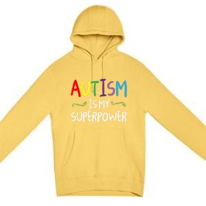 Colorful Autism Is My Superpower Autism Awareness Cool Gift Premium Pullover Hoodie