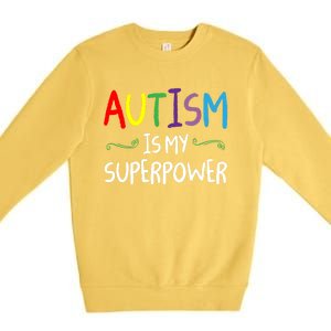 Colorful Autism Is My Superpower Autism Awareness Cool Gift Premium Crewneck Sweatshirt