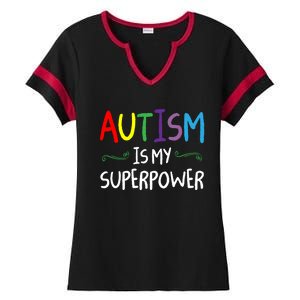 Colorful Autism Is My Superpower Autism Awareness Cool Gift Ladies Halftime Notch Neck Tee