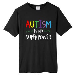 Colorful Autism Is My Superpower Autism Awareness Cool Gift Tall Fusion ChromaSoft Performance T-Shirt