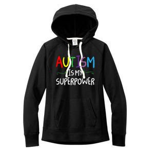 Colorful Autism Is My Superpower Autism Awareness Cool Gift Women's Fleece Hoodie