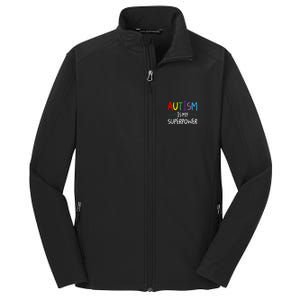 Colorful Autism Is My Superpower Autism Awareness Cool Gift Core Soft Shell Jacket