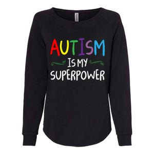 Colorful Autism Is My Superpower Autism Awareness Cool Gift Womens California Wash Sweatshirt