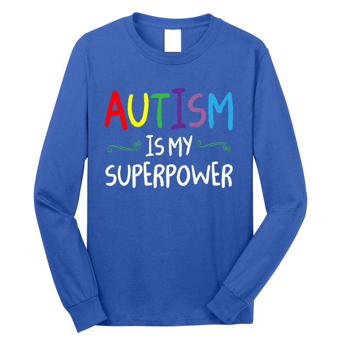 Colorful Autism Is My Superpower Autism Awareness Cool Gift Long Sleeve Shirt