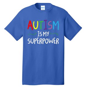 Colorful Autism Is My Superpower Autism Awareness Cool Gift Tall T-Shirt