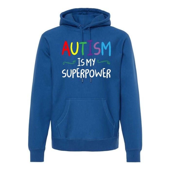 Colorful Autism Is My Superpower Autism Awareness Cool Gift Premium Hoodie