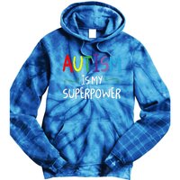 Colorful Autism Is My Superpower Autism Awareness Cool Gift Tie Dye Hoodie