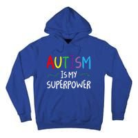 Colorful Autism Is My Superpower Autism Awareness Cool Gift Tall Hoodie