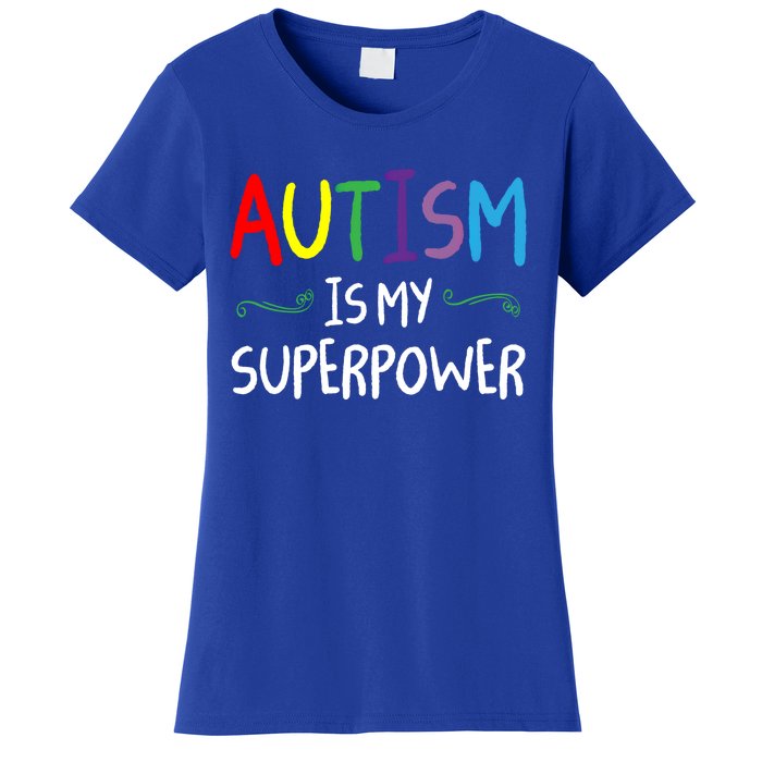 Colorful Autism Is My Superpower Autism Awareness Cool Gift Women's T-Shirt