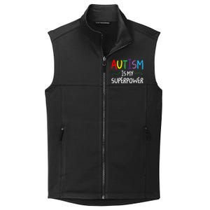 Colorful Autism Is My Superpower Autism Awareness Cool Gift Collective Smooth Fleece Vest