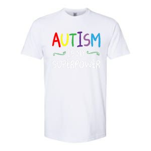 Colorful Autism Is My Superpower Autism Awareness Cool Gift Softstyle CVC T-Shirt