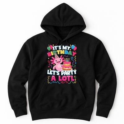 Cute Axolotl Its My Birthday Lets Party  Hoodie