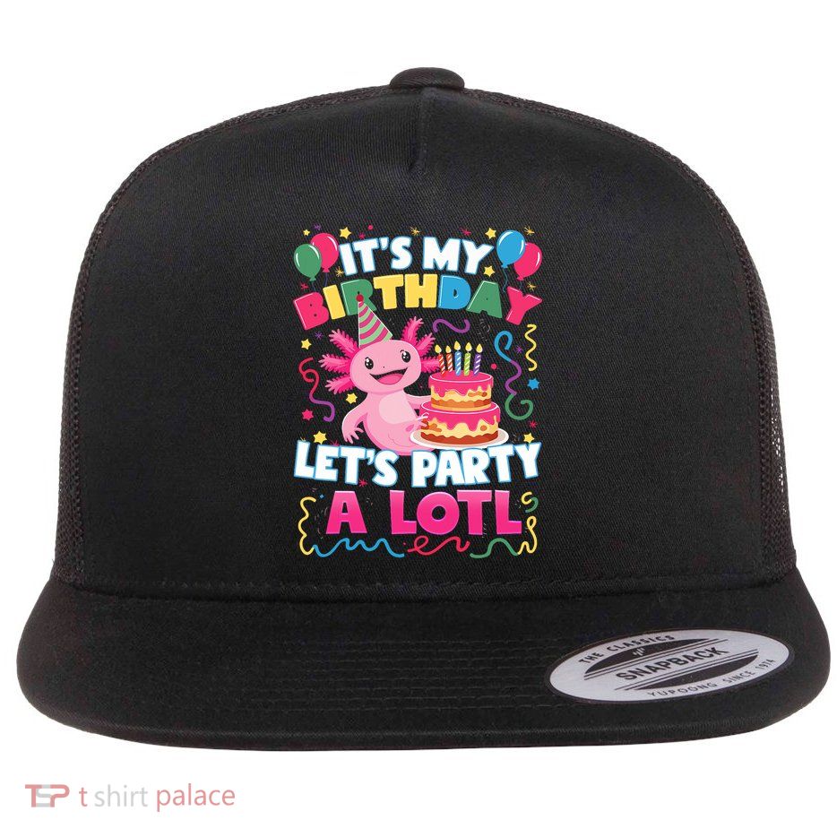 Cute Axolotl Its My Birthday Lets Party  Flatbill Hat