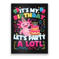Cute Axolotl Its My Birthday Lets Party  Poster