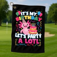 Cute Axolotl Its My Birthday Lets Party  Golf Towel