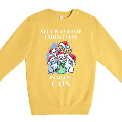 Christmas All I Want For Christmas Is More Cats Gift Premium Crewneck Sweatshirt