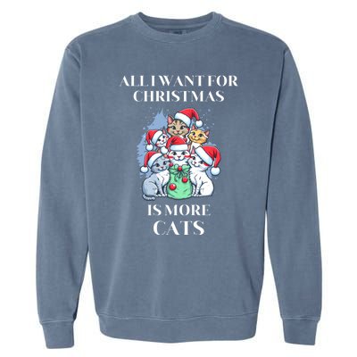 Christmas All I Want For Christmas Is More Cats Gift Garment-Dyed Sweatshirt